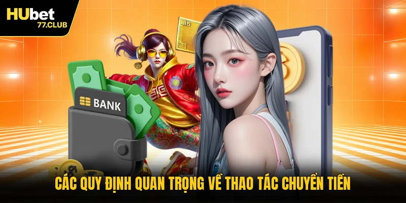 Các quy định quan trọng về thao tác chuyển tiền