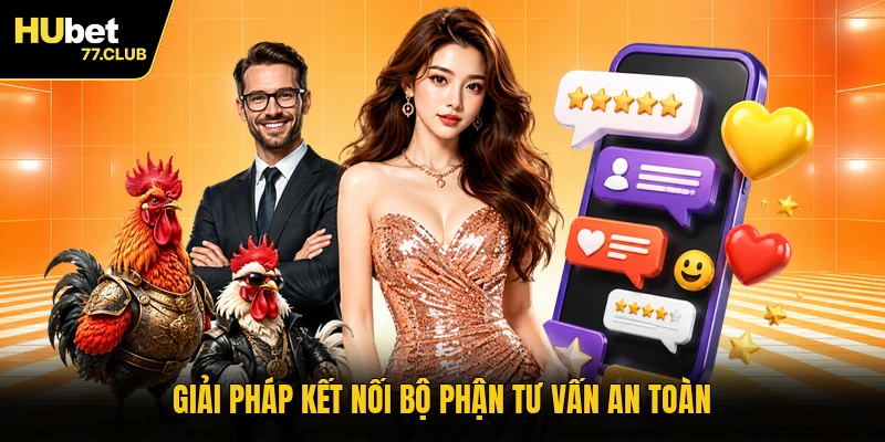 Giải pháp kết nối bộ phận tư vấn an toàn