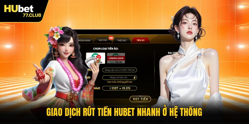 Giao dịch rút tiền HUBET nhanh ở hệ thống