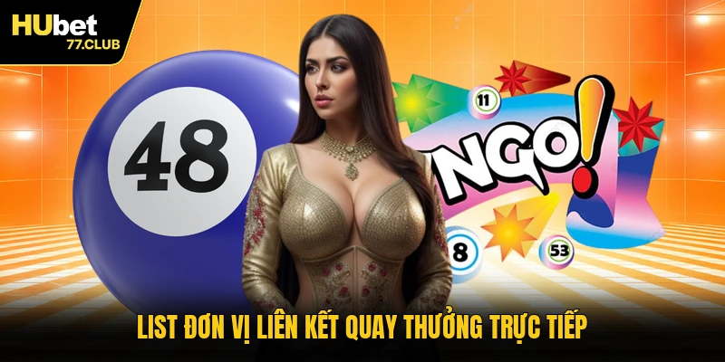 List đơn vị liên kết quay thưởng trực tiếp